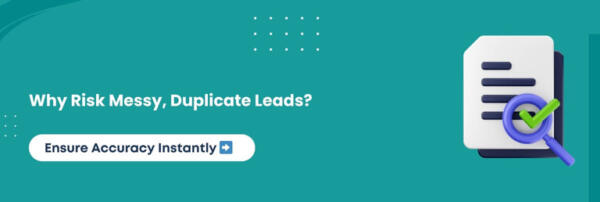 Why Risk Messy, Duplicate Leads
