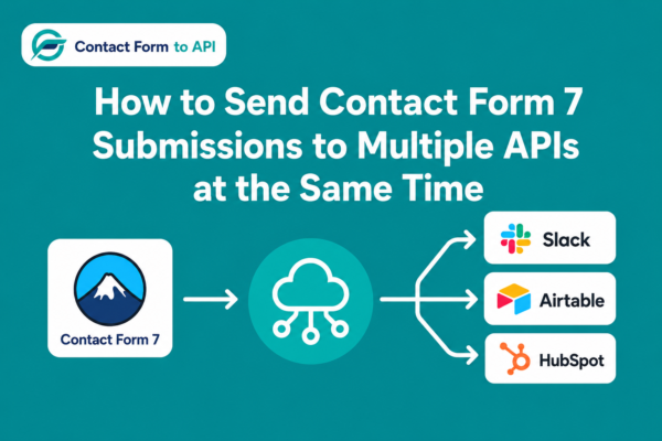 How to send contact form 7 submission to multiple API's at the same time