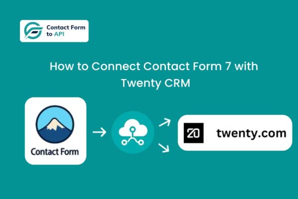 How to Connect Contact Form 7 with Twenty CRM